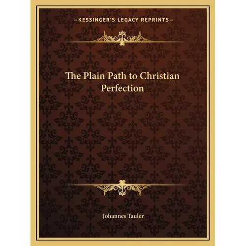 The Plain Path to Christian Perfection