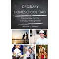 Ordinary Homeschool Dad