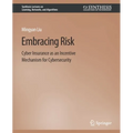 Embracing Risk: Cyber Insurance as an Incentive Mechanism for Cybersecurity