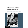 C. S. Lewis on Politics and the Natural Law