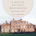 A Man of No Taste Whatsoever: Joseph Pocklington 1736-1817