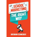 School Marketing The Right Way
