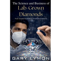 The Science and Business of Lab-Grown Diamond: From Creation to Building a Profitable Business