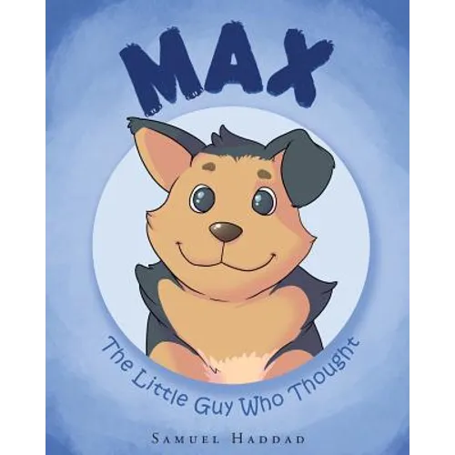 Max: The Little Guy Who Thought
