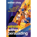 Winning Without Persuading: A New Framework for Leading with Curiosity and Story Discovery
