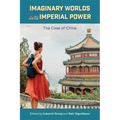 Imaginary Worlds and Imperial Power: The Case of China