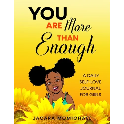 You Are More Than Enough: A Daily Self Love Journal For Girls