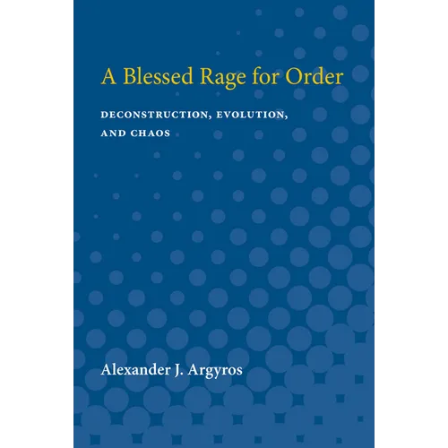 A Blessed Rage for Order: Deconstruction, Evolution, and Chaos