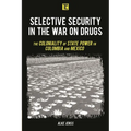 Selective Security in the War on Drugs: The Coloniality of State Power in Colombia and Mexico