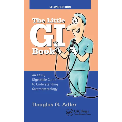The Little GI Book: An Easily Digestible Guide to Understanding Gastroenterology