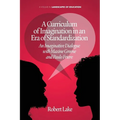 A Curriculum of Imagination in an Era of Standardization: An Imaginative Dialogue with Maxine Greene and Paulo Freire