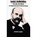 Emile Durkheim: His Life and Work: A Historical and Critical Study