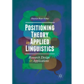 Positioning Theory in Applied Linguistics: Research Design and Applications