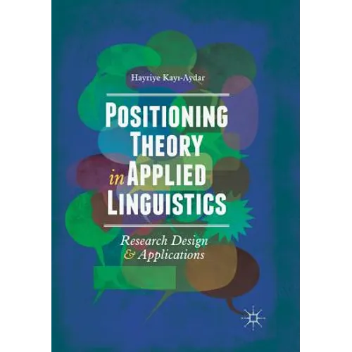 Positioning Theory in Applied Linguistics: Research Design and Applications