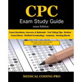 CPC Exam Study Guide: 2022 Edition: 150 CPC Practice Exam Questions, Answers, Full Rationale, Medical Terminology, Common Anatomy, The Exam