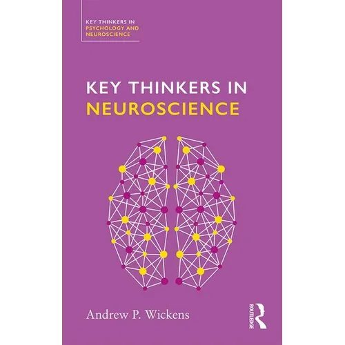 Key Thinkers in Neuroscience