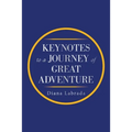 Keynotes to a Journey of Great Adventure