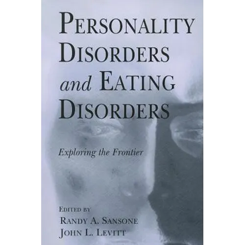 Personality Disorders and Eating Disorders: Exploring the Frontier