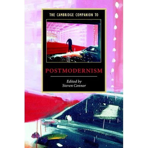 The Cambridge Companion to Postmodernism