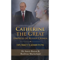 Catherine the Great Empress of Russia Crimea: Diplomacy Vladimir Putin