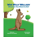 Wee Willy Wallaby: What Do You Want to Be?