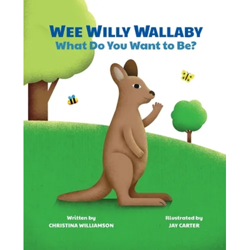 Wee Willy Wallaby: What Do You Want to Be?