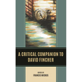 A Critical Companion to David Fincher