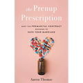 The Prenup Prescription: Meet the Premarital Contract Designed to Save Your Marriage