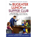 The Bugeater Lunch and Supper Club: If They Only Knew... The True Comedic Inside Story of the Mortgage Banking Industry in its Glory Days