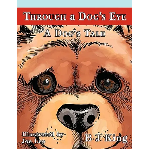 Through a Dog's Eye: A Dog's Tale