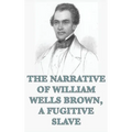 The Narrative of William Wells Brown, A Fugitive Slave