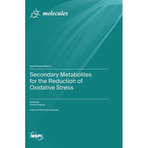 Secondary Metabolites for the Reduction of Oxidative Stress