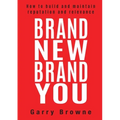 Brand New Brand You: How to build and maintain reputation and relevance