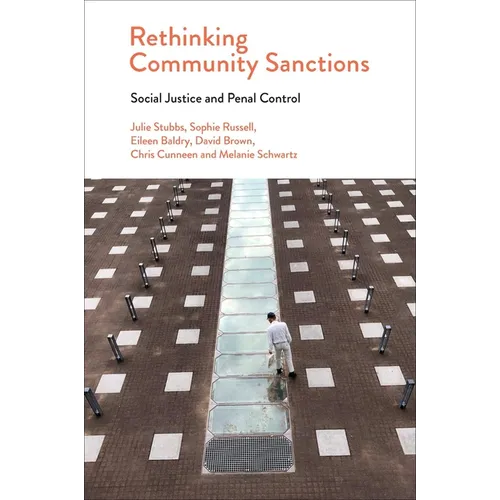 Rethinking Community Sanctions: Social Justice and Penal Control