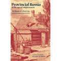 Provincial Russia in the Age of Enlightenment