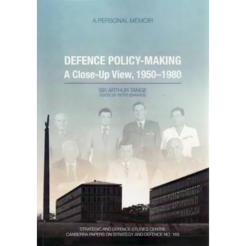 Defence Policy-Making: A Close-Up View, 1950-1980 - A Personal Memoir