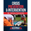 Crisis Prevention & Intervention: In Healthcare