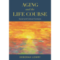 Aging and the Life Course: Social and Cultural Contexts