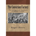 The Conviction Factory: The Collapse of America's Criminal Courts