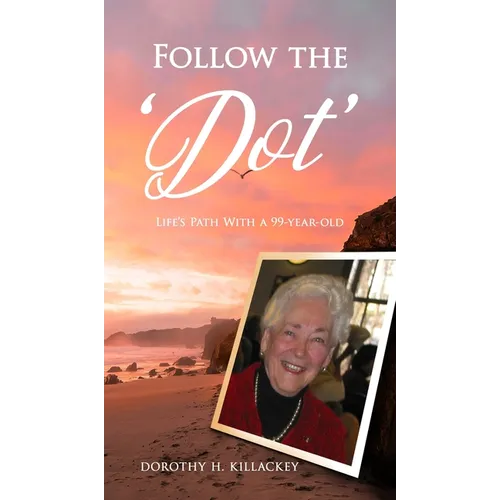 Follow the 'Dot': Life's Path With a 99-year-old