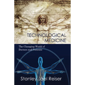 Technological Medicine: The Changing World of Doctors and Patients