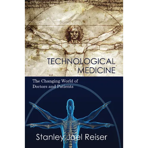 Technological Medicine: The Changing World of Doctors and Patients