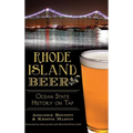 Rhode Island Beer: Ocean State History on Tap