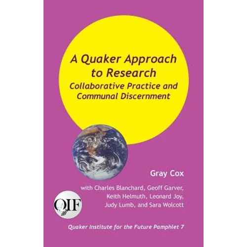 A Quaker Approach to Research: Collaborative Practice and Communal Discernment