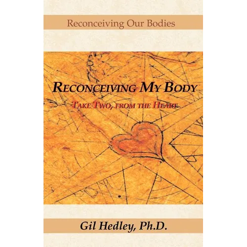 Reconceiving My Body: Take Two, from the Heart