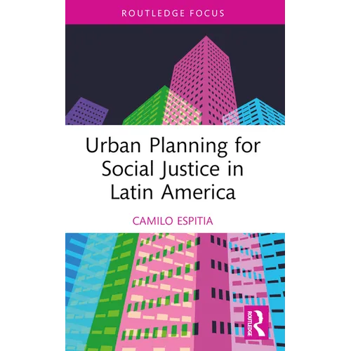 Urban Planning for Social Justice in Latin America