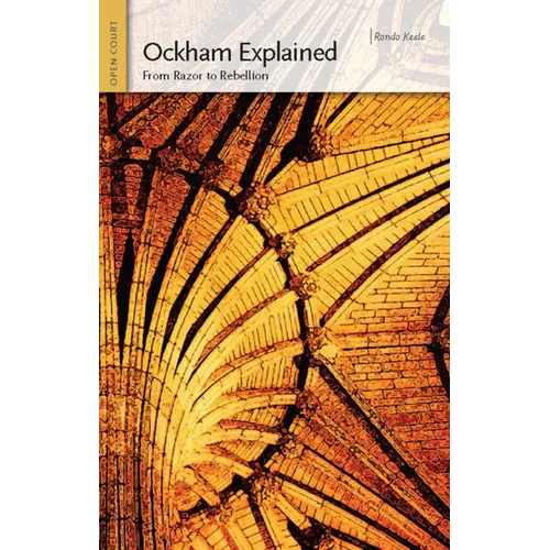 Ockham Explained: From Razor to Rebellion