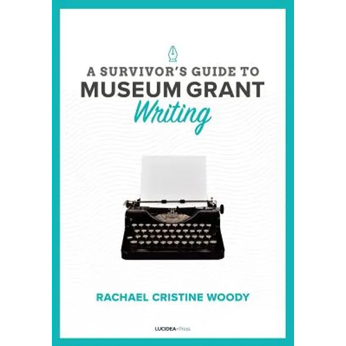 A Survivor's Guide to Museum Grant Writing
