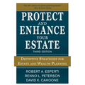 Protect and Enhance Your Estate: Definitive Strategies for Estate and Wealth Planning 3/E