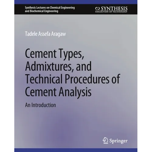 Cement Types, Admixtures, and Technical Procedures of Cement Analysis: An Introduction